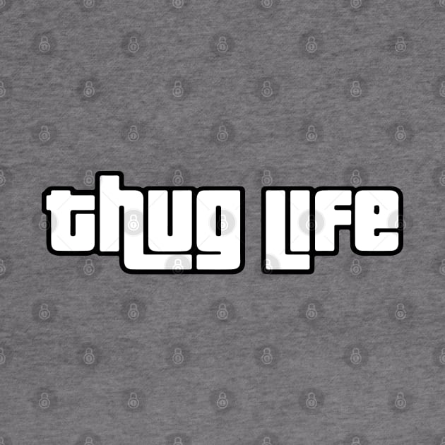 Thug life simple text design by Print Boulevard